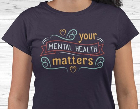 Your Mental Health Matters Unisex T-Shirt/Hoodie/Sweatshirt