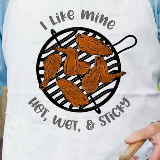 I Like Mine Hot, Wet, and Sticky Chicken Wings Apron