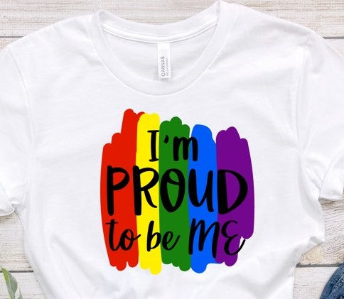 Proud To Be Me Unisex T-Shirt/Hoodie/Sweatshirt