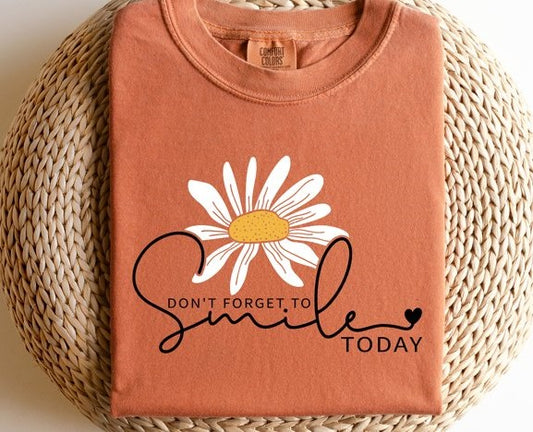 Don't Forget To Smile Today Unisex T-Shirt/Hoodie/Sweatshirt