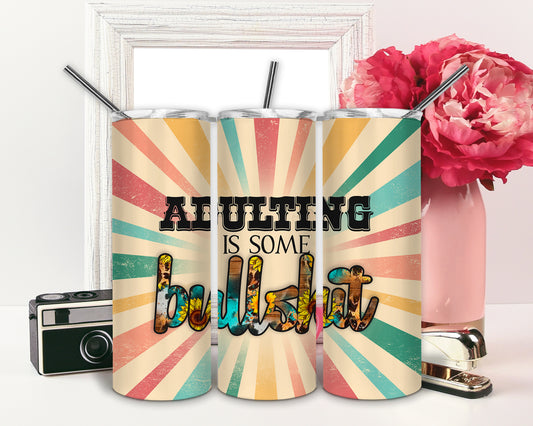 Adulting is some Bullshit! Custom Travel Tumbler Mug