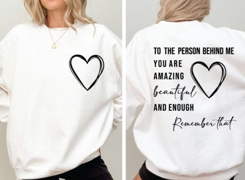 Dear Person Behind Me Unisex T-Shirt/Hoodie/Sweatshirt