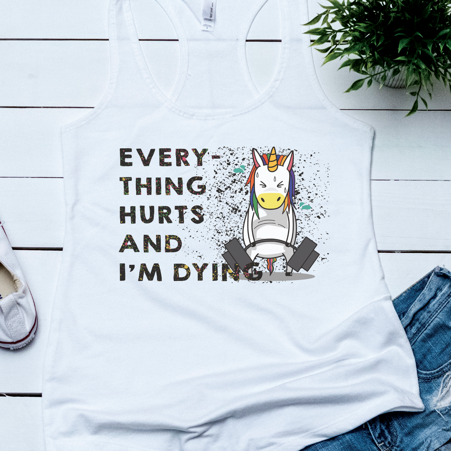 Everything hurts and I am Dying Fitness Designs