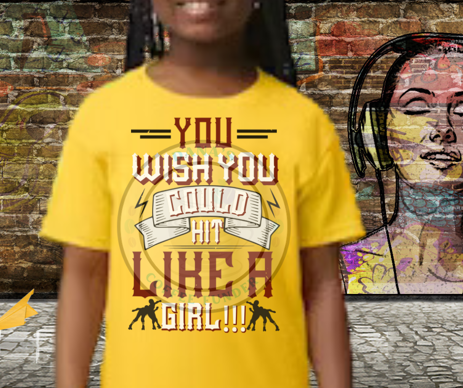 You Wish You Could Hit Like a Girl! ADULT t-shirt