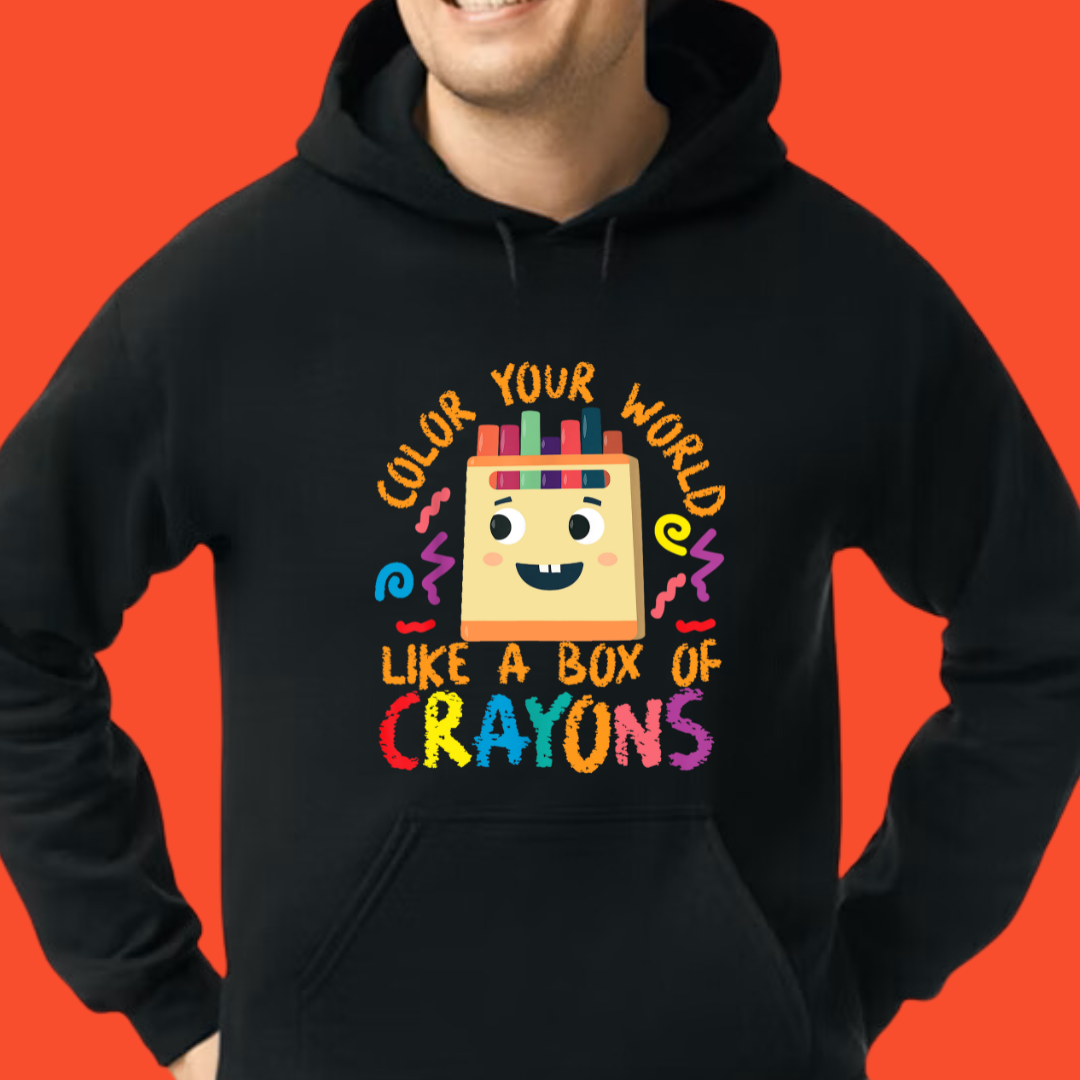 Color Your World Like A Box of Crayons Unisex T-Shirt/Hoodie/Sweatshirt