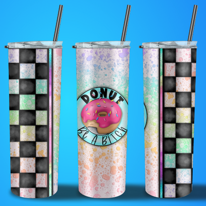 Donut Be a B!tch 20 oz Customized Travel Tumbler Mug