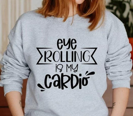 Eye Rolling is my Cardio Unisex T-Shirt/Hoodie/Sweatshirt