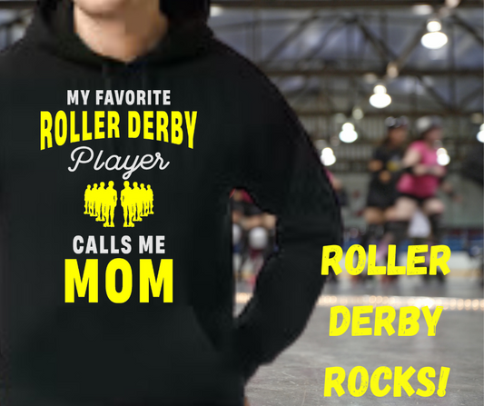 My Favorite Roller Derby Player Calls Me Mom Hoodie