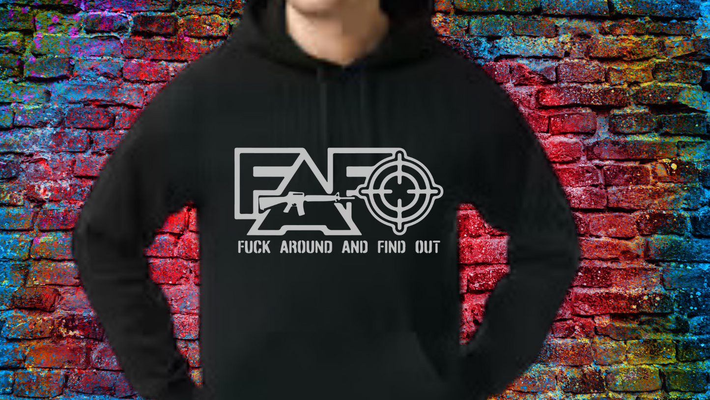 F*ck Around and Find Out (FAFO) Unisex T-Shirt/Hoodie/Sweatshirt