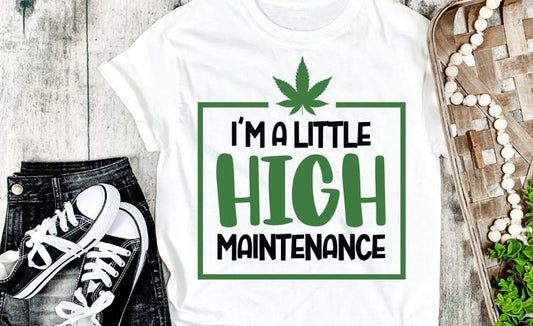 I'm A Little High Maintenance Unisex T-Shirt/Hoodie/Sweatshirt