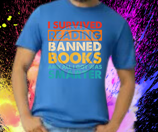 Survived Reading Banned Books and got Smarter T shirt