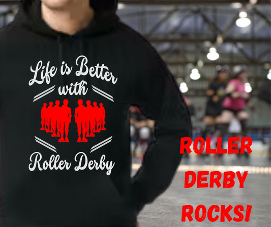 Life is Better with Roller Derby Unisex Hoodie/Sweatshirt