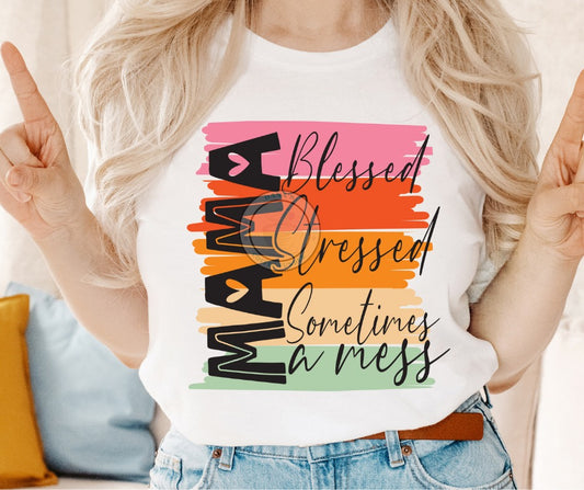 Mama Stressed, Blessed, and Sometimes a Mess t-shirt