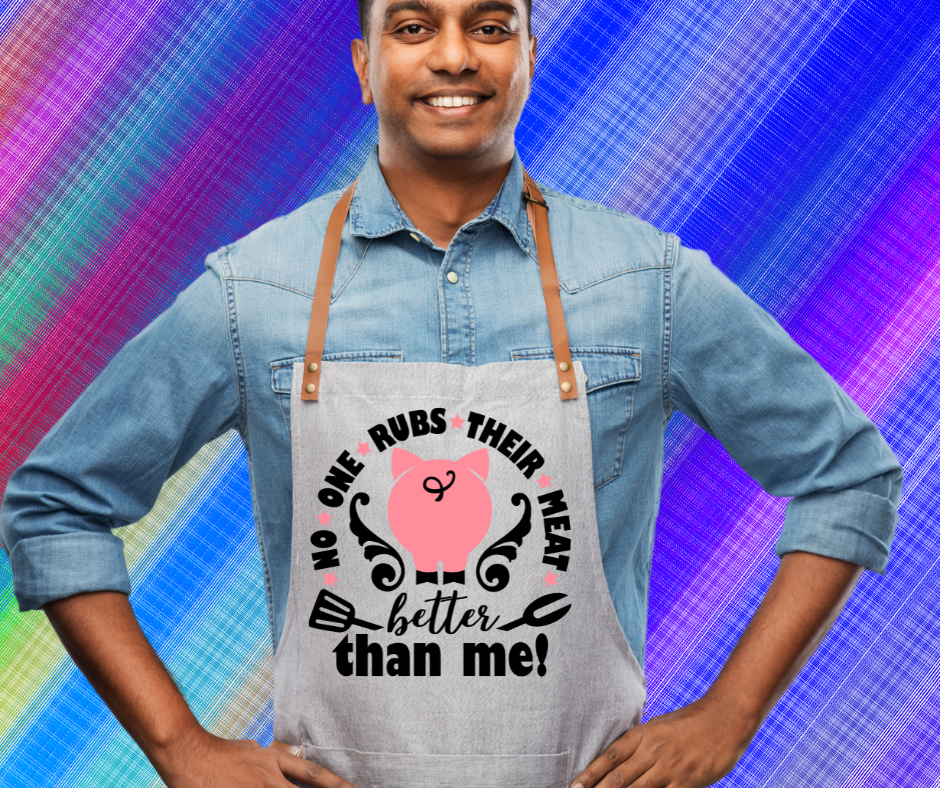 No One Rubs Their Meat Better Than Me Apron