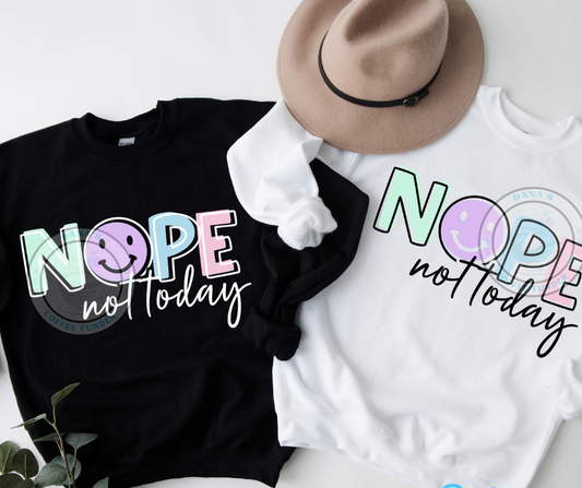 Nope Not Today T shirt