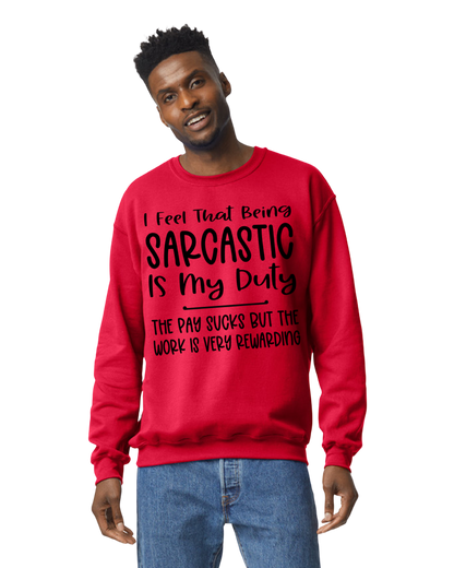 I Feel That Being Sarcastic Is My Duty T-Shirt/Hoodie/Sweatshirt