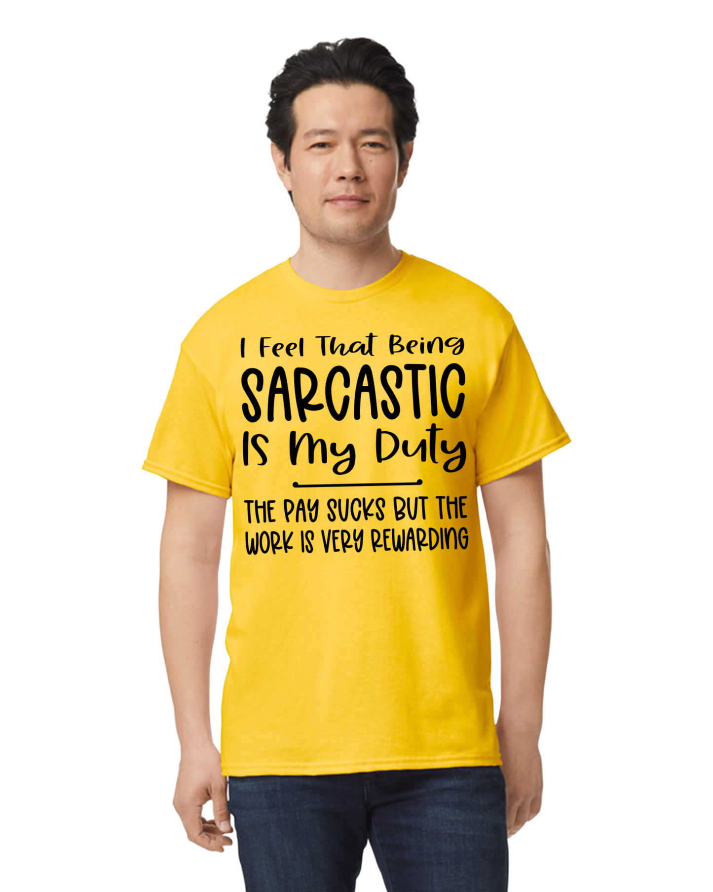 I Feel That Being Sarcastic Is My Duty T-Shirt/Hoodie/Sweatshirt