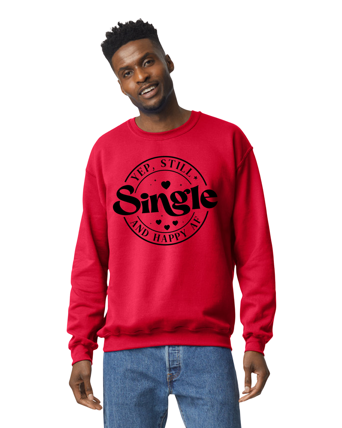 Single and Happy AF Valentine's Day Unisex T-Shirt/Hoodie/Sweatshirt