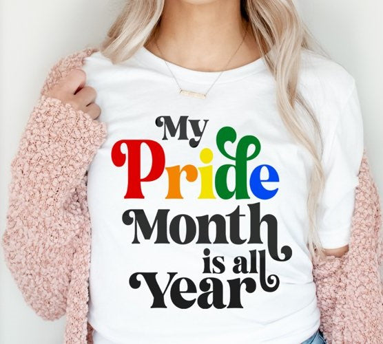 My Pride Month Is All Year Unisex T-Shirt/Hoodie/Sweatshirt