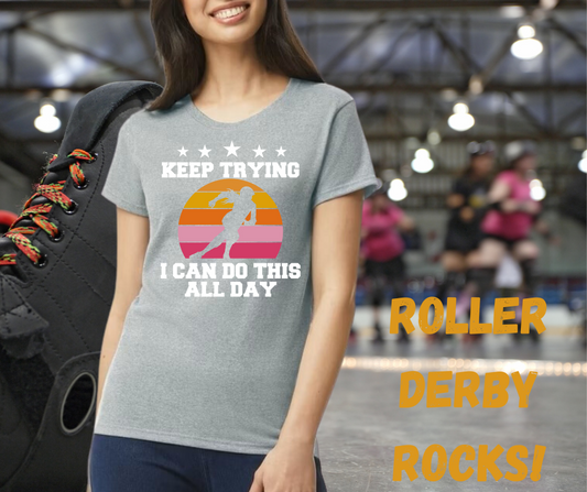 Keep Trying Roller Derby t-shirt