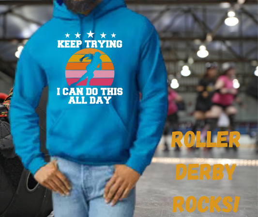 Keep Trying Roller Derby Unisex Hoodie