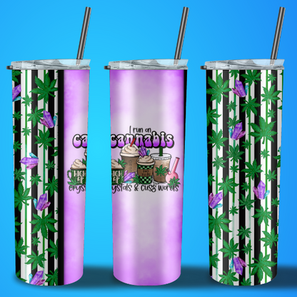 I Run on Cannabis, Crystals, and Cuss Words 20 oz Customized Travel Tumbler Mug