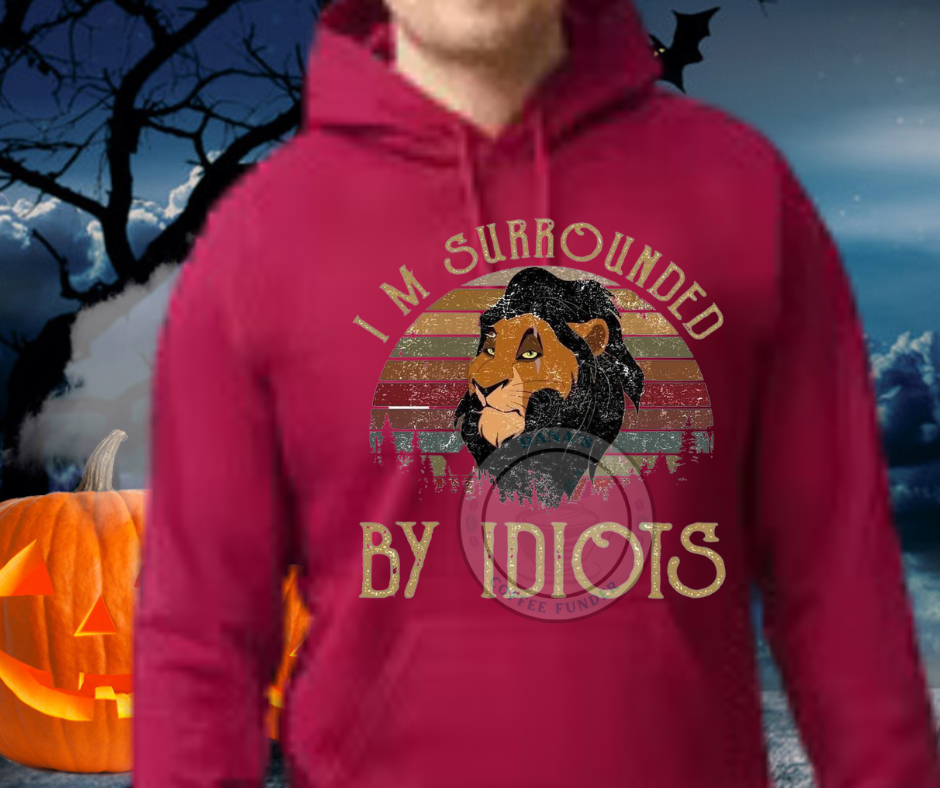 I'm Surrounded by Idiots Unisex Hoodie/Sweatshirt