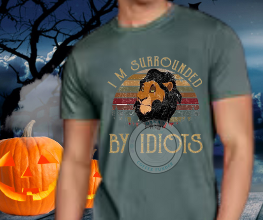 I'm Surrounded By Idiots T-Shirt